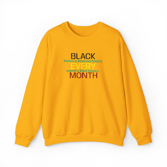 Black History | Black Every Month Crewneck Sweatshirt (multiple colors)