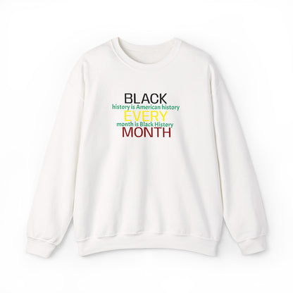 Black History | Black Every Month Crewneck Sweatshirt (multiple colors)