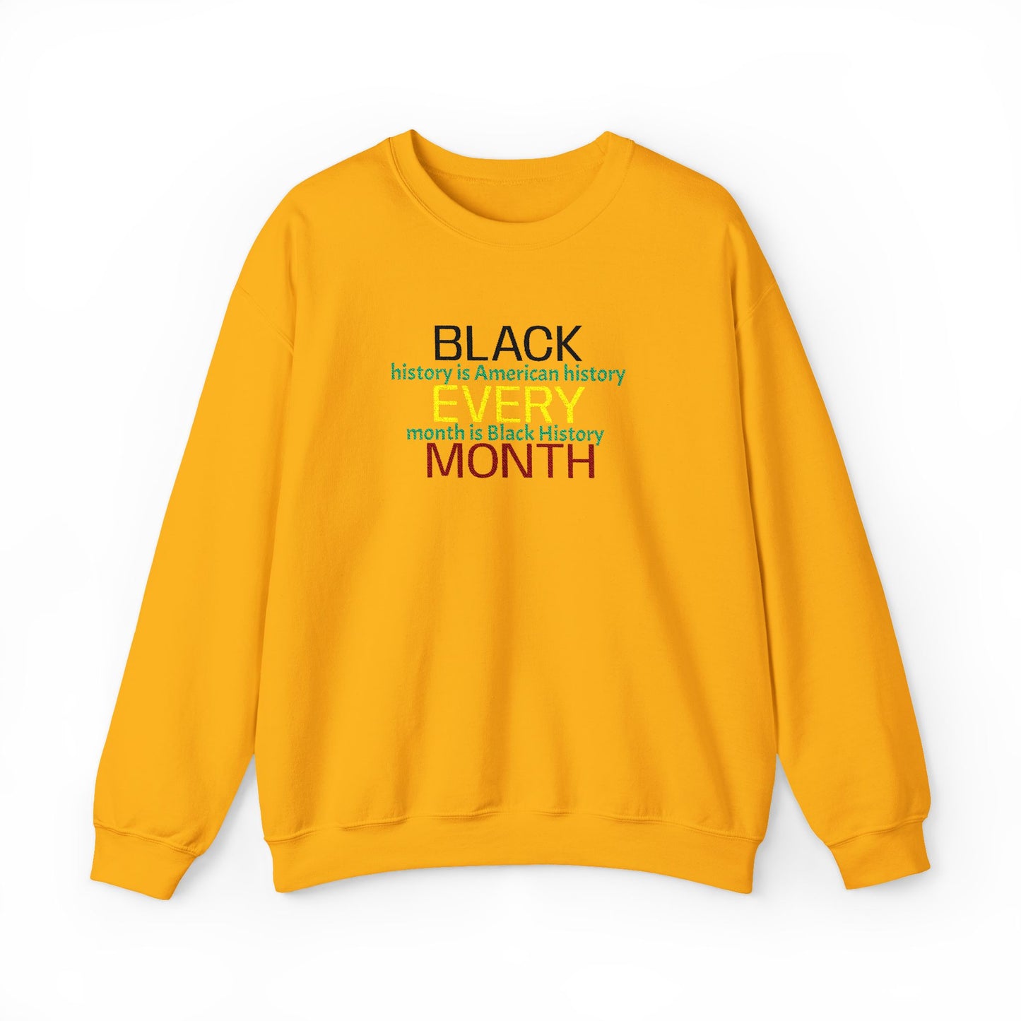 Black History | Black Every Month Crewneck Sweatshirt (multiple colors)