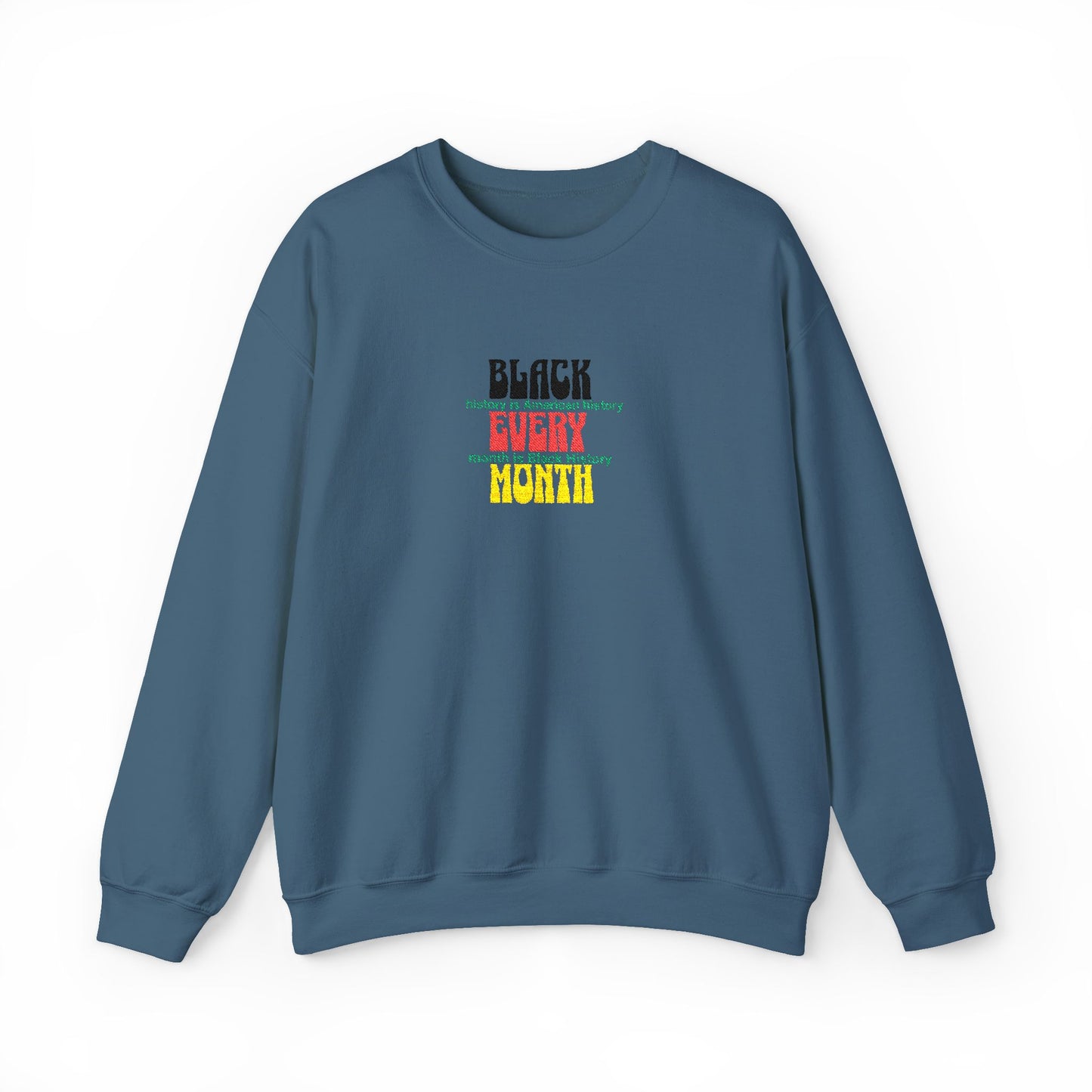 Black History | Black Every Month Embroidered Crewneck Sweatshirt