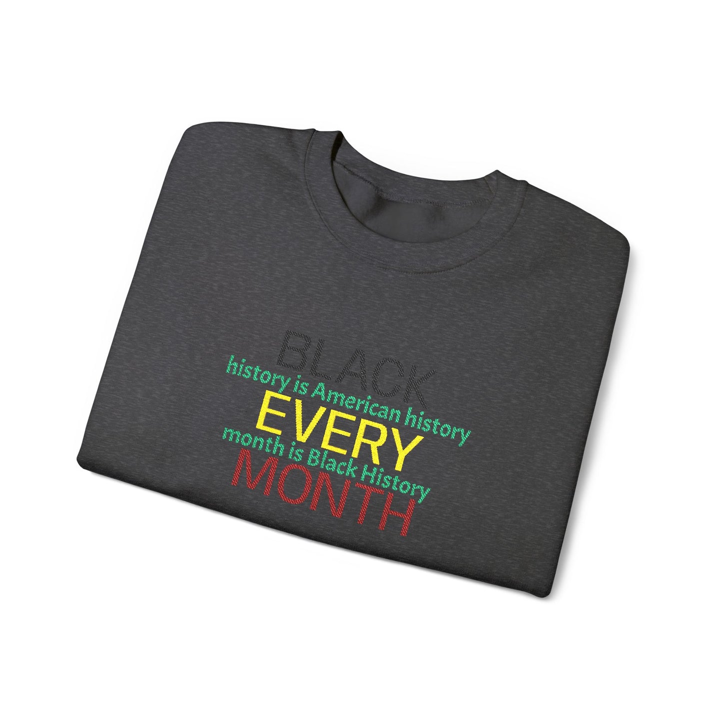 Black History | Black Every Month Crewneck Sweatshirt (multiple colors)