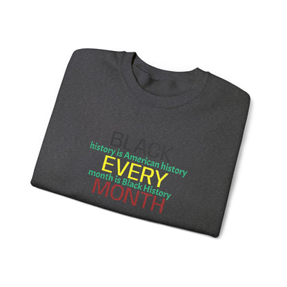 Black History | Black Every Month Crewneck Sweatshirt (multiple colors)