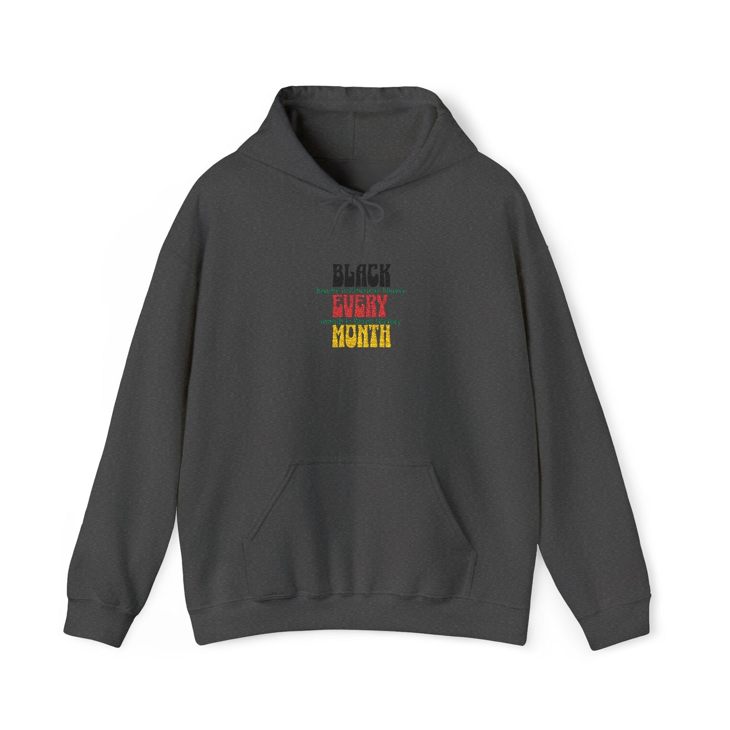 Black History | Black Every Month Embroidered Hooded Sweatshirt