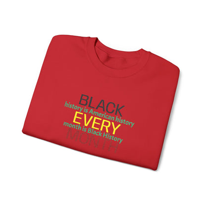 Black History | Black Every Month Crewneck Sweatshirt (multiple colors)