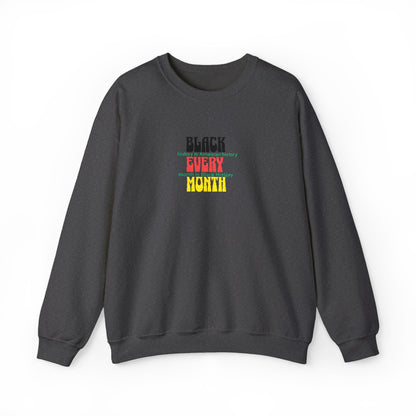 Black History | Black Every Month Embroidered Crewneck Sweatshirt