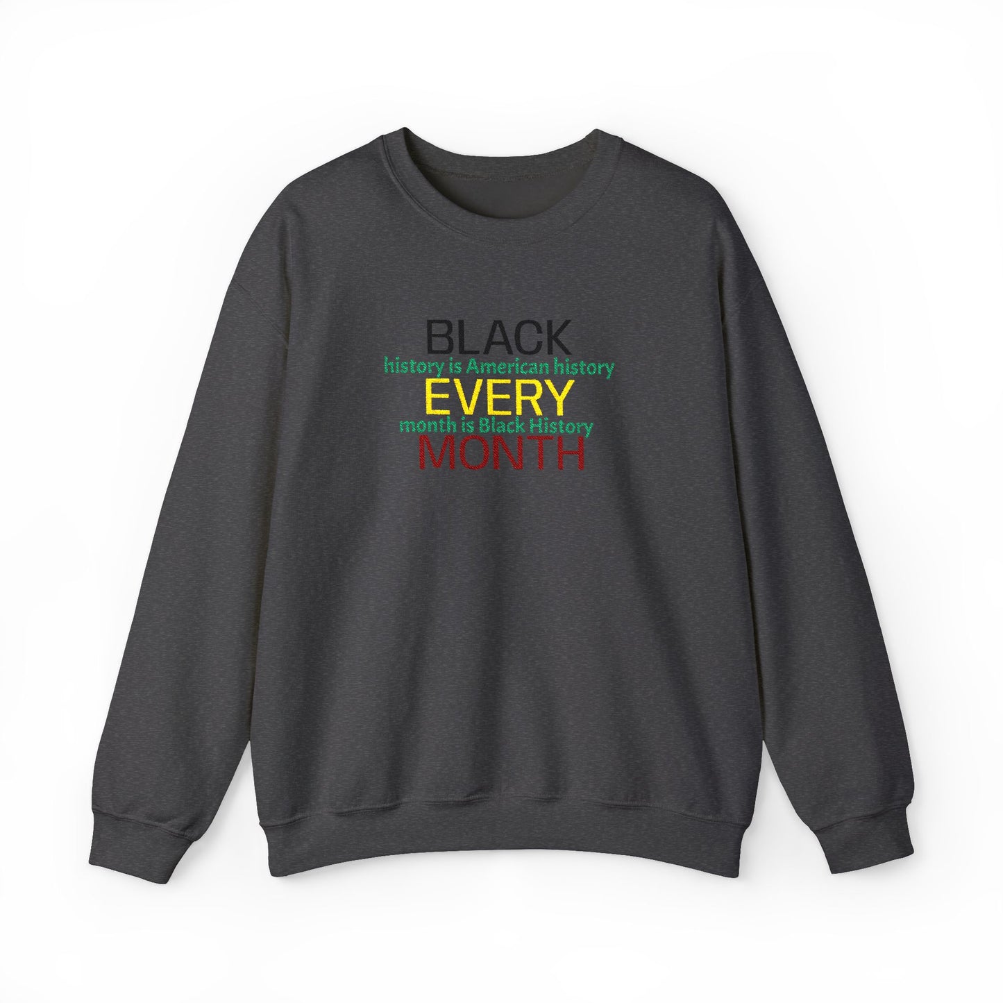 Black History | Black Every Month Crewneck Sweatshirt (multiple colors)