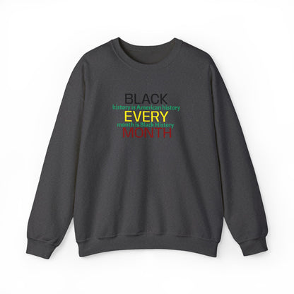 Black History | Black Every Month Crewneck Sweatshirt (multiple colors)