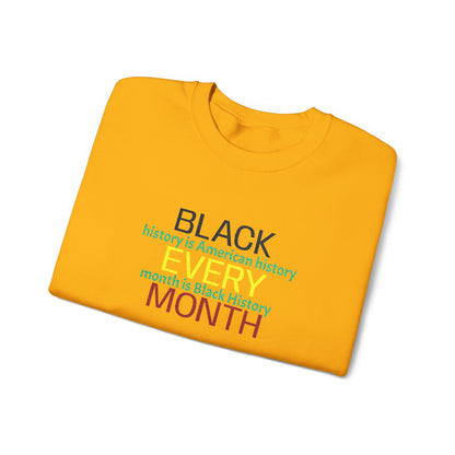 Black History | Black Every Month Crewneck Sweatshirt (multiple colors)