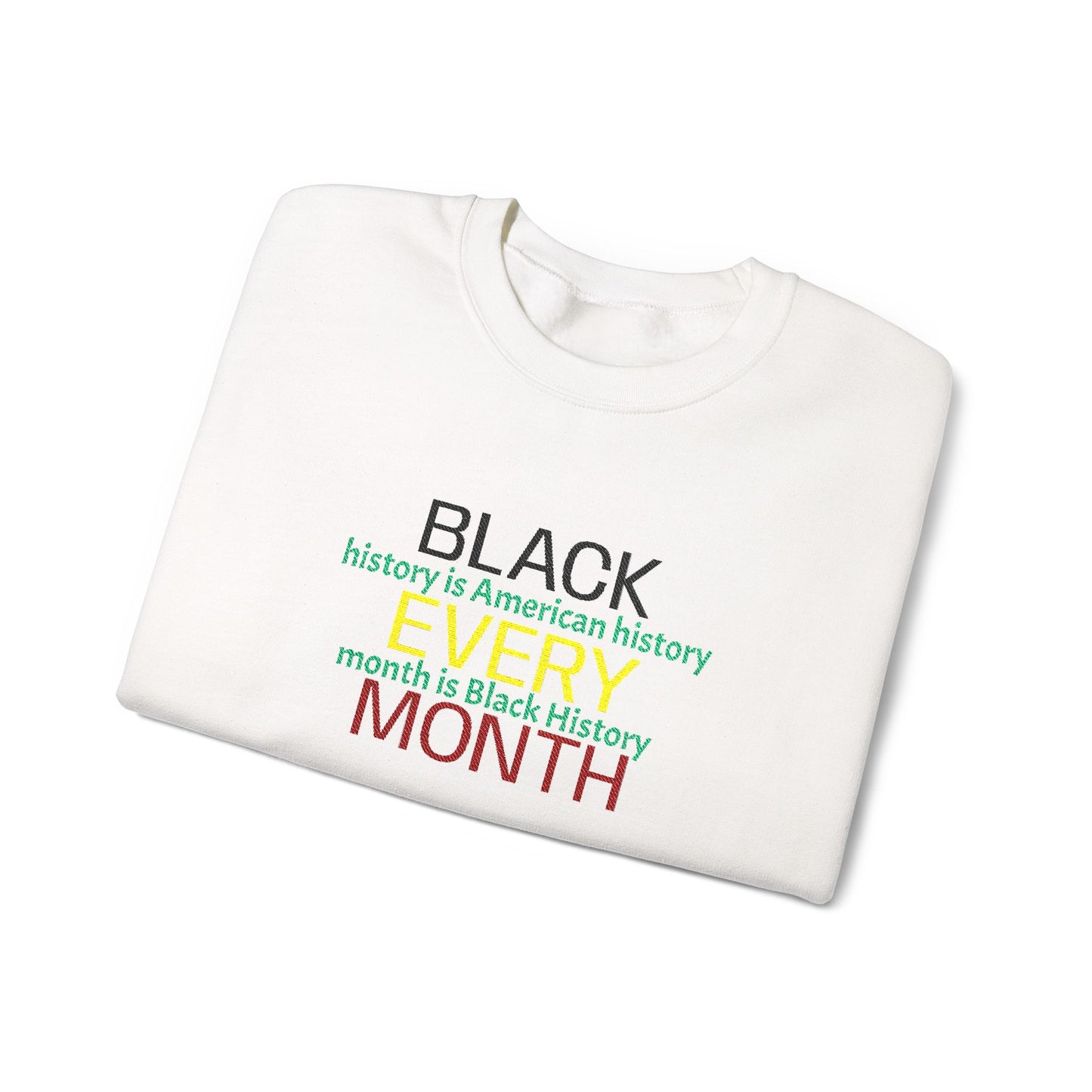 Black History | Black Every Month Crewneck Sweatshirt (multiple colors)